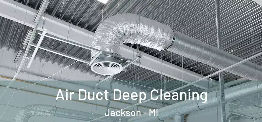  Air Duct Deep Cleaning Jackson - MI
