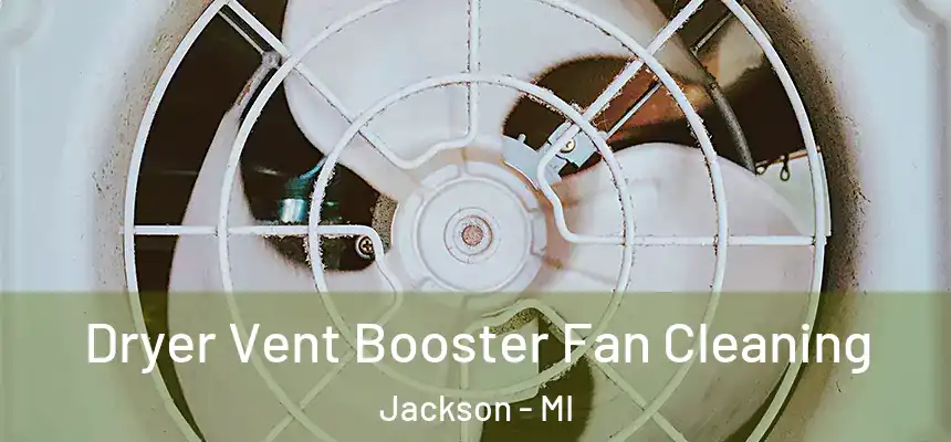  Dryer Vent Booster Fan Cleaning Jackson - MI